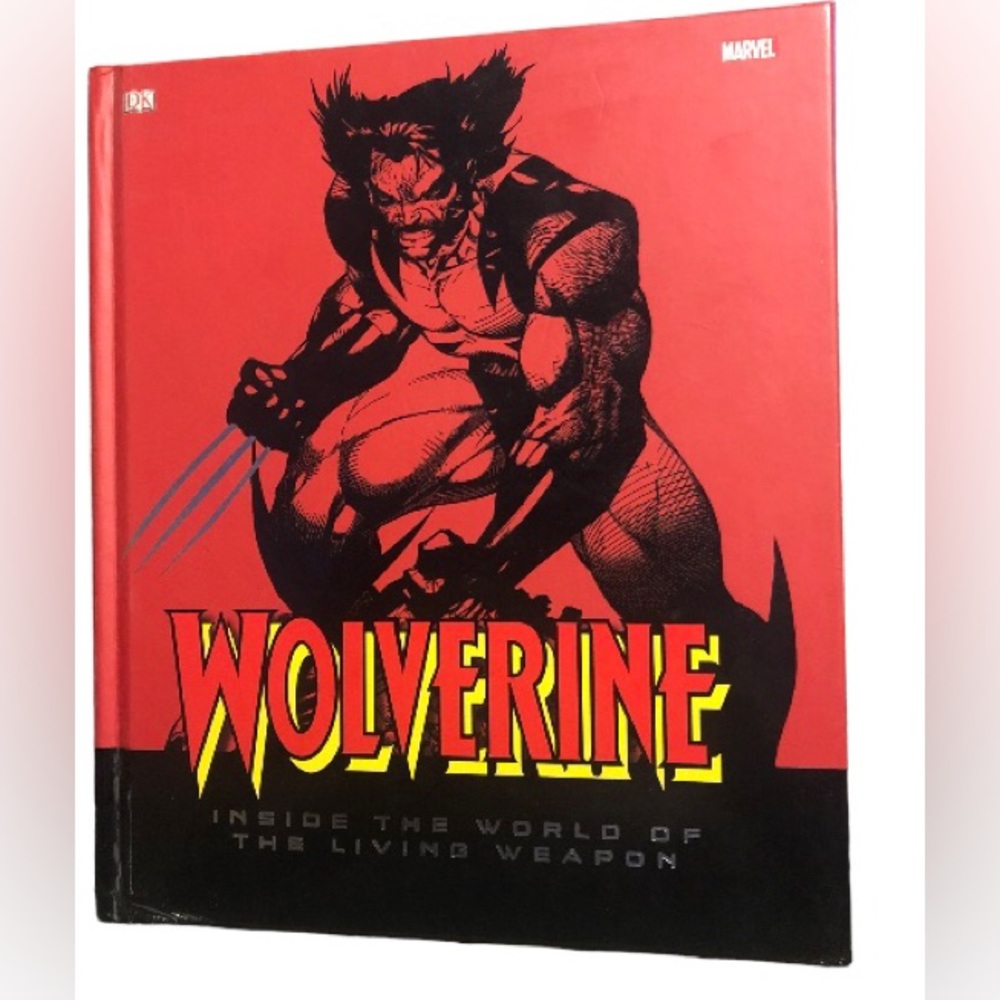 Marvel WOLVERINE INSIDE THE WORLD OF THE LIVING WEAPON, Hardback, 200 pages